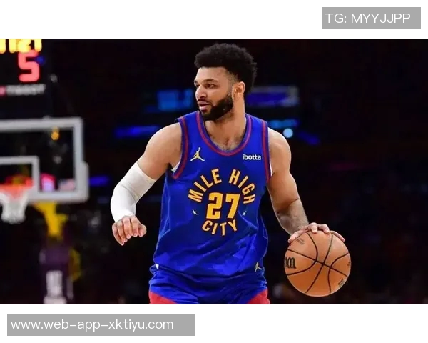 贾马尔穆雷全力以赴21投12中砍下31分7篮板14助攻遗憾失利